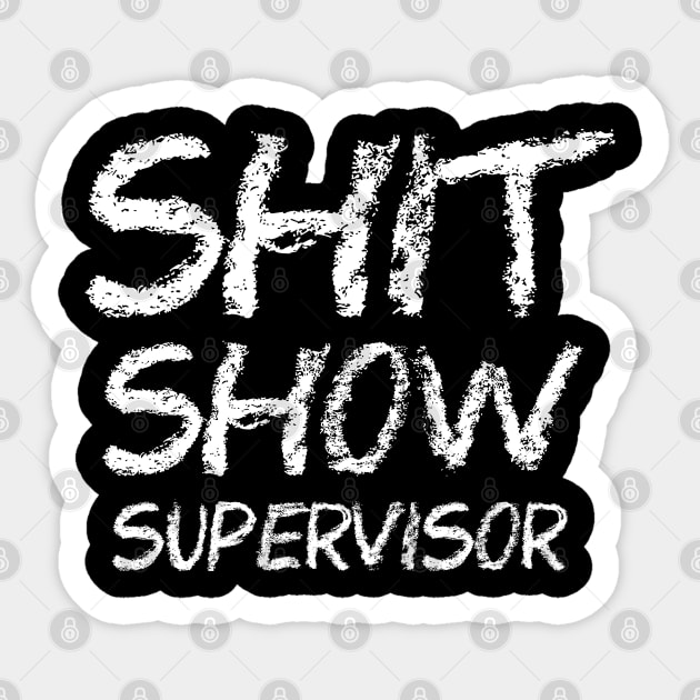 Shit Show Supervisor Chalk Draw Sticker by onyxicca liar